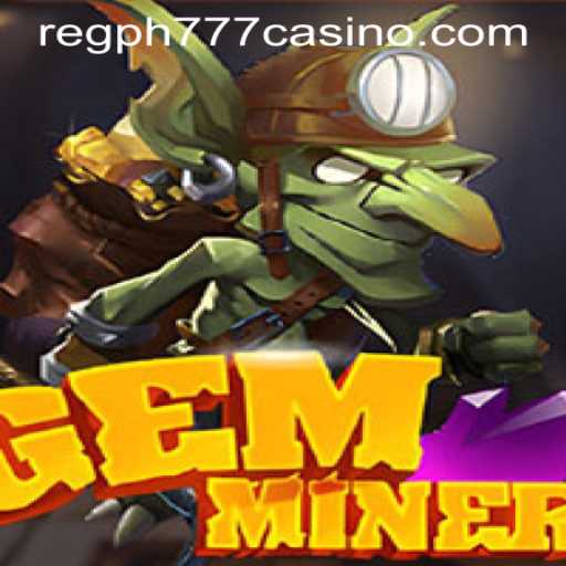Explore the Exciting World of GemMiner at PH777 Casino