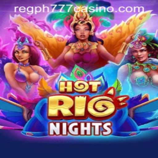 Discover the Excitement of HotRioNights at PH777 Casino